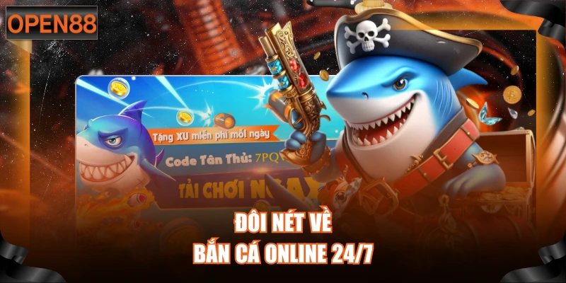 Đôi nét về bắn cá online 24/7